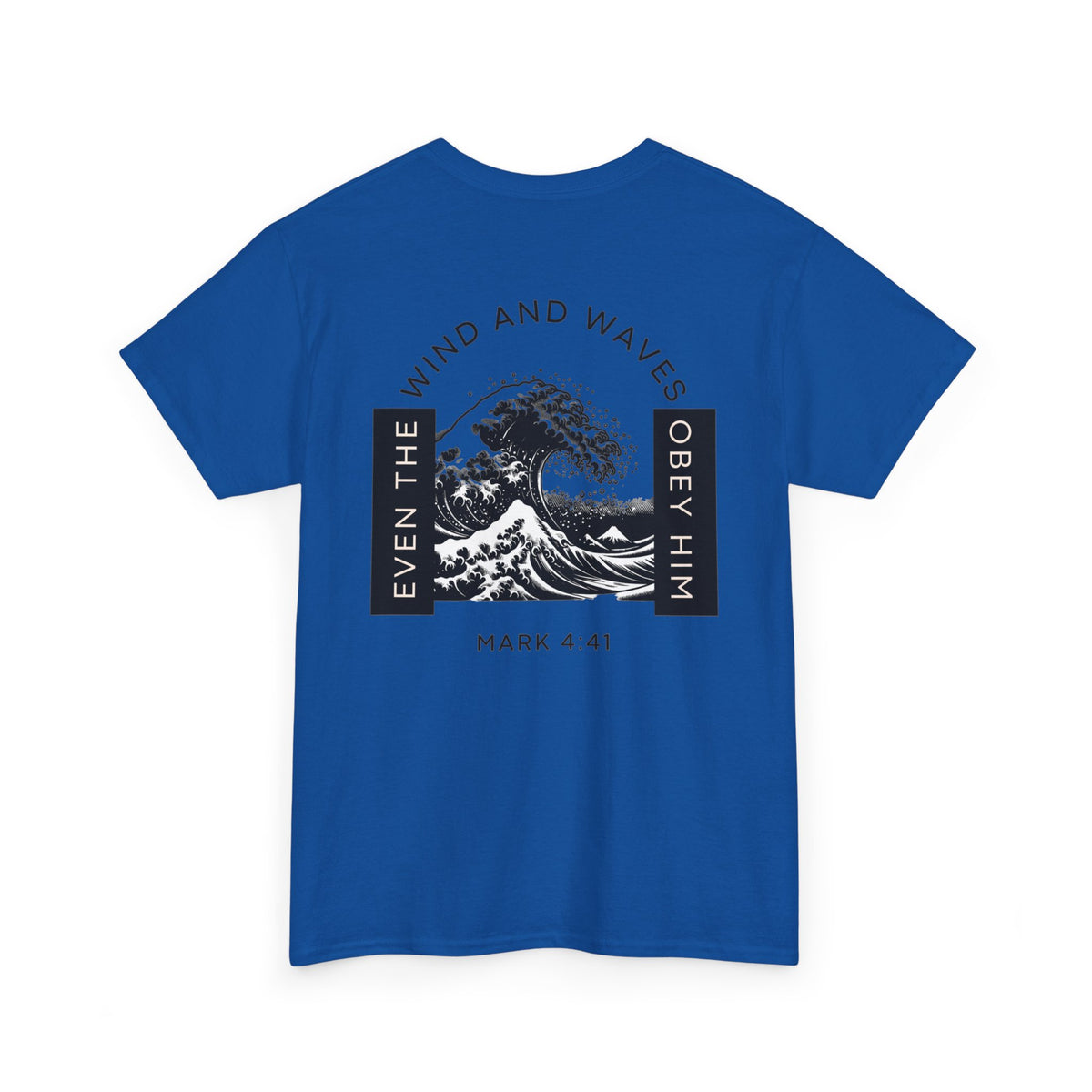 Christian Wave T-Shirt — "Even the Wind and Waves Obey Him" (Mark 4:41)