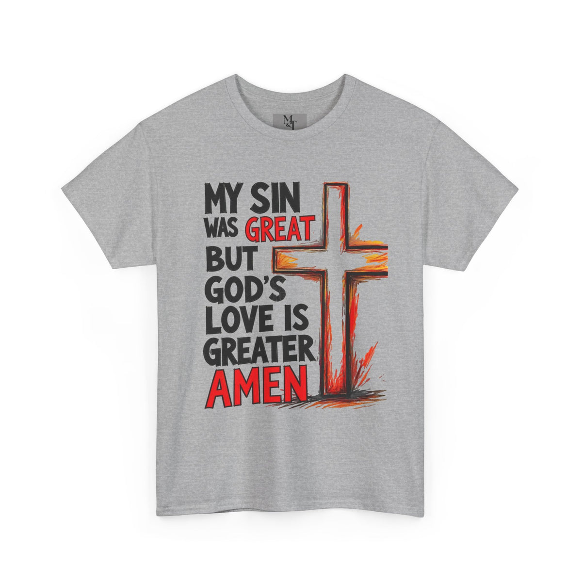 Christian T-Shirt — "My Sin Was Great But God's Love Is Greater Amen" Cross Tee