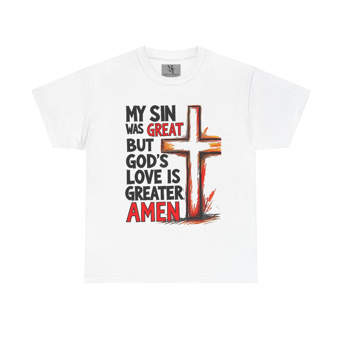 Christian T-Shirt — "My Sin Was Great But God's Love Is Greater Amen" Cross Tee