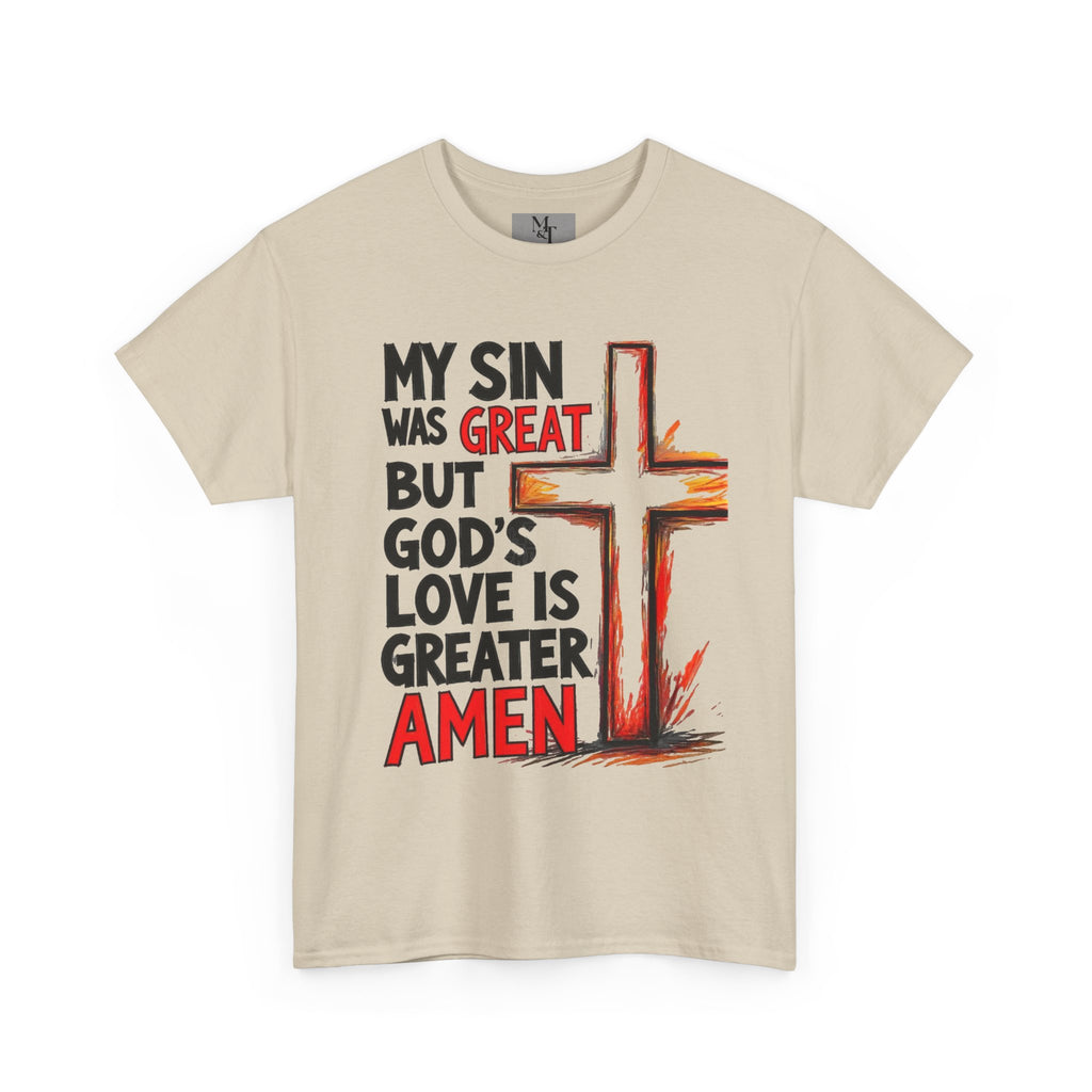 Christian T-Shirt — "My Sin Was Great But God's Love Is Greater Amen" Cross Tee