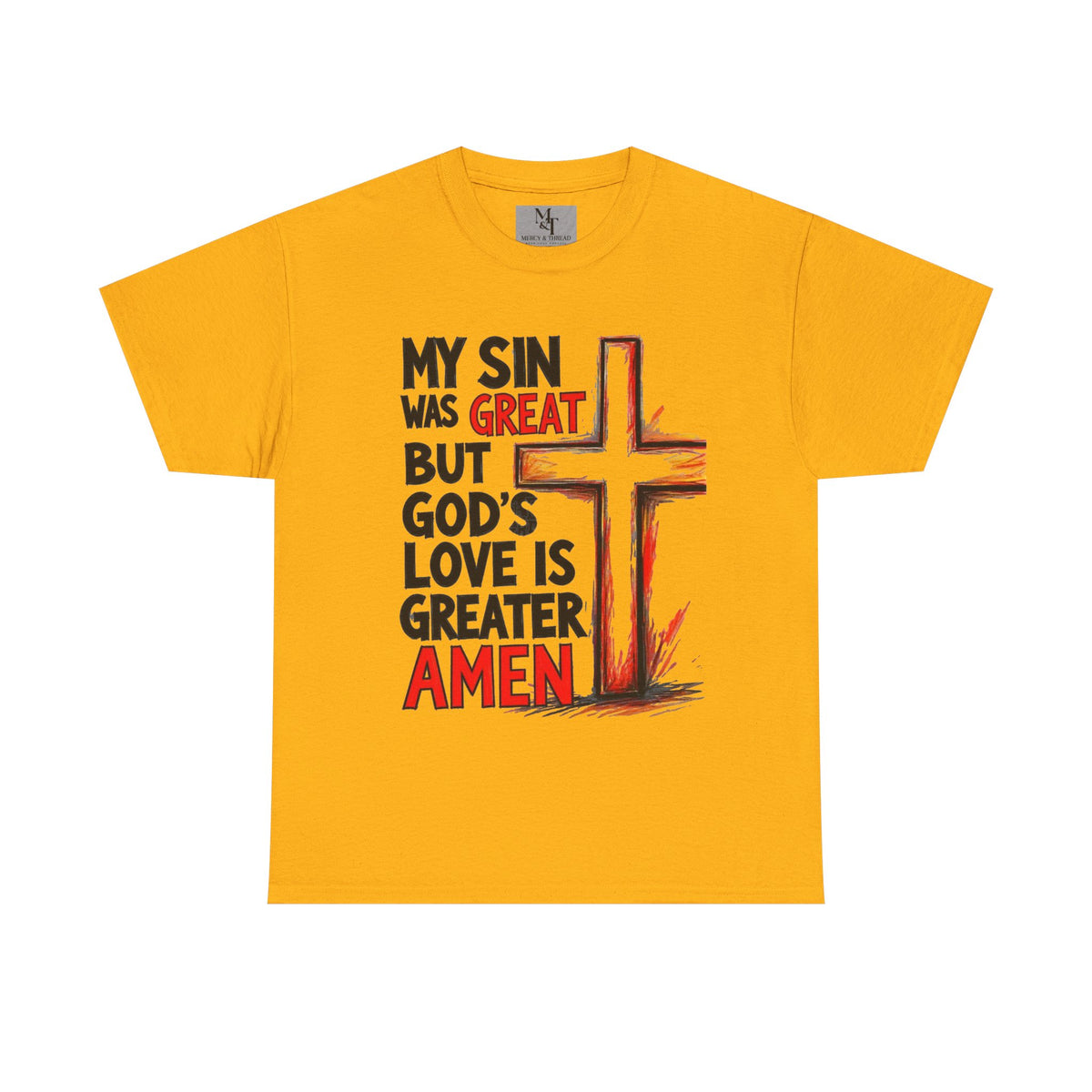 Christian T-Shirt — "My Sin Was Great But God's Love Is Greater Amen" Cross Tee