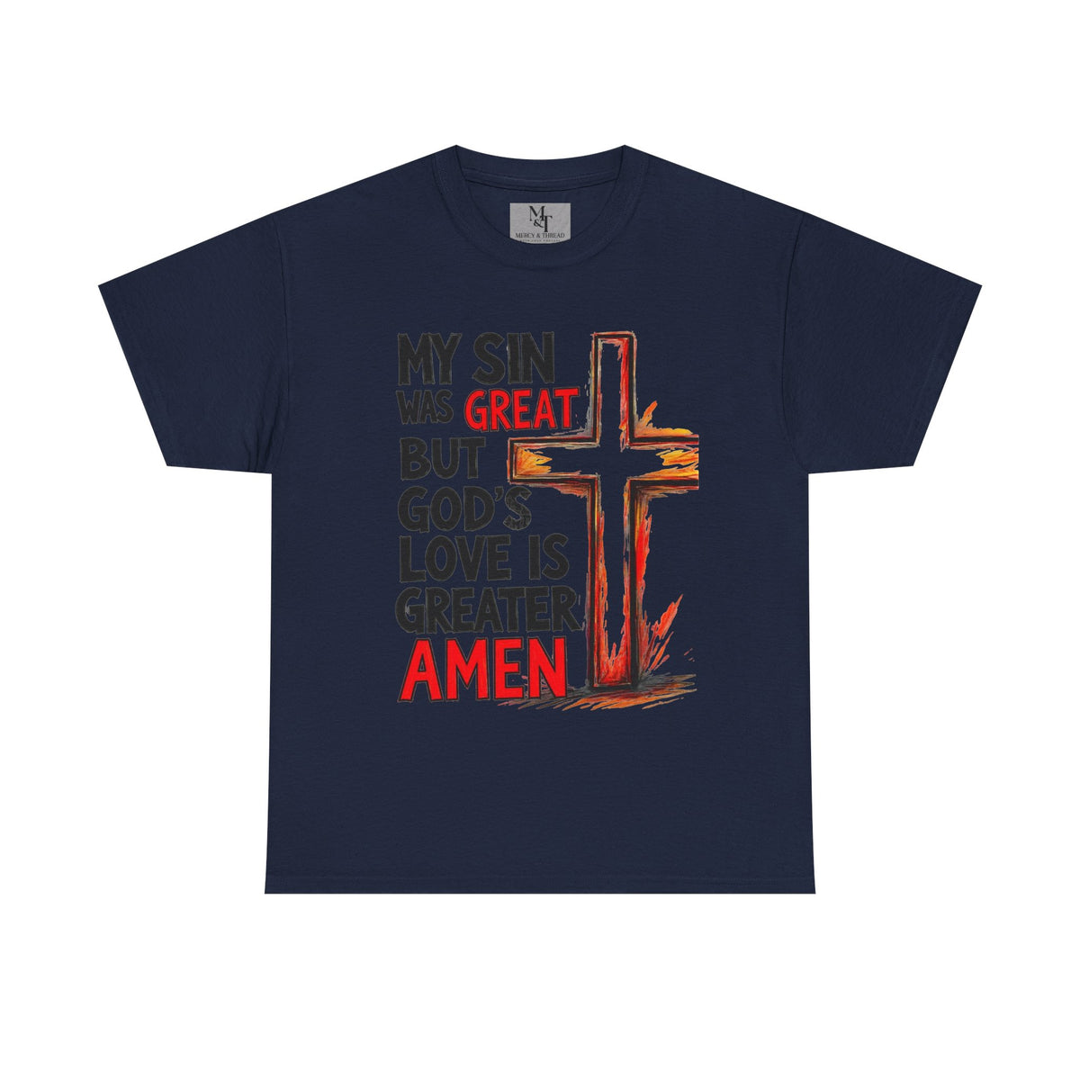 Christian T-Shirt — "My Sin Was Great But God's Love Is Greater Amen" Cross Tee