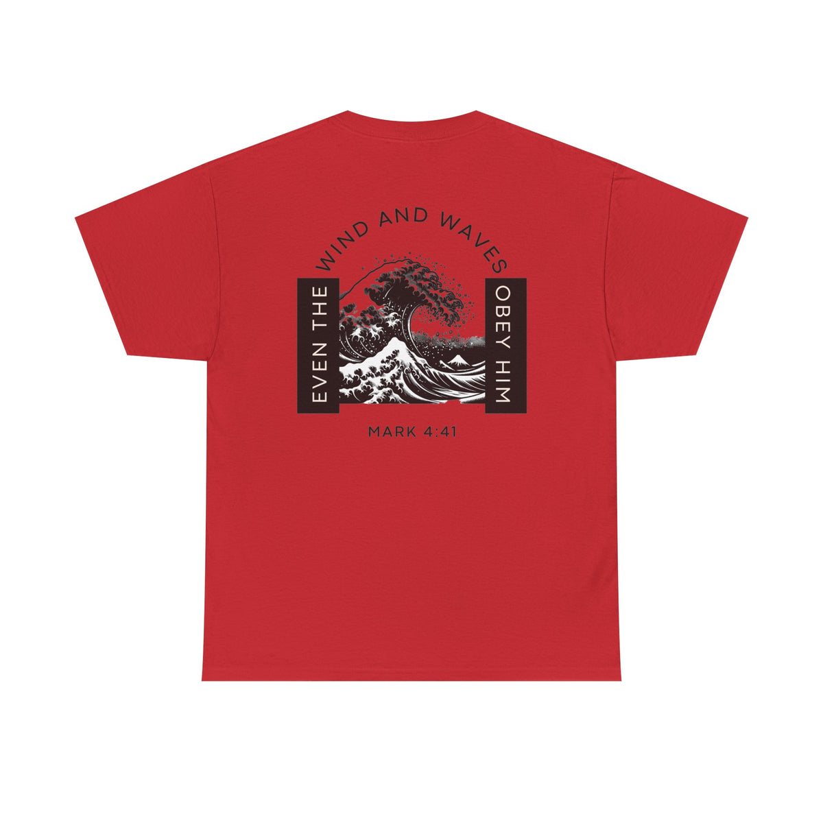 Christian Wave T-Shirt — "Even the Wind and Waves Obey Him" (Mark 4:41)