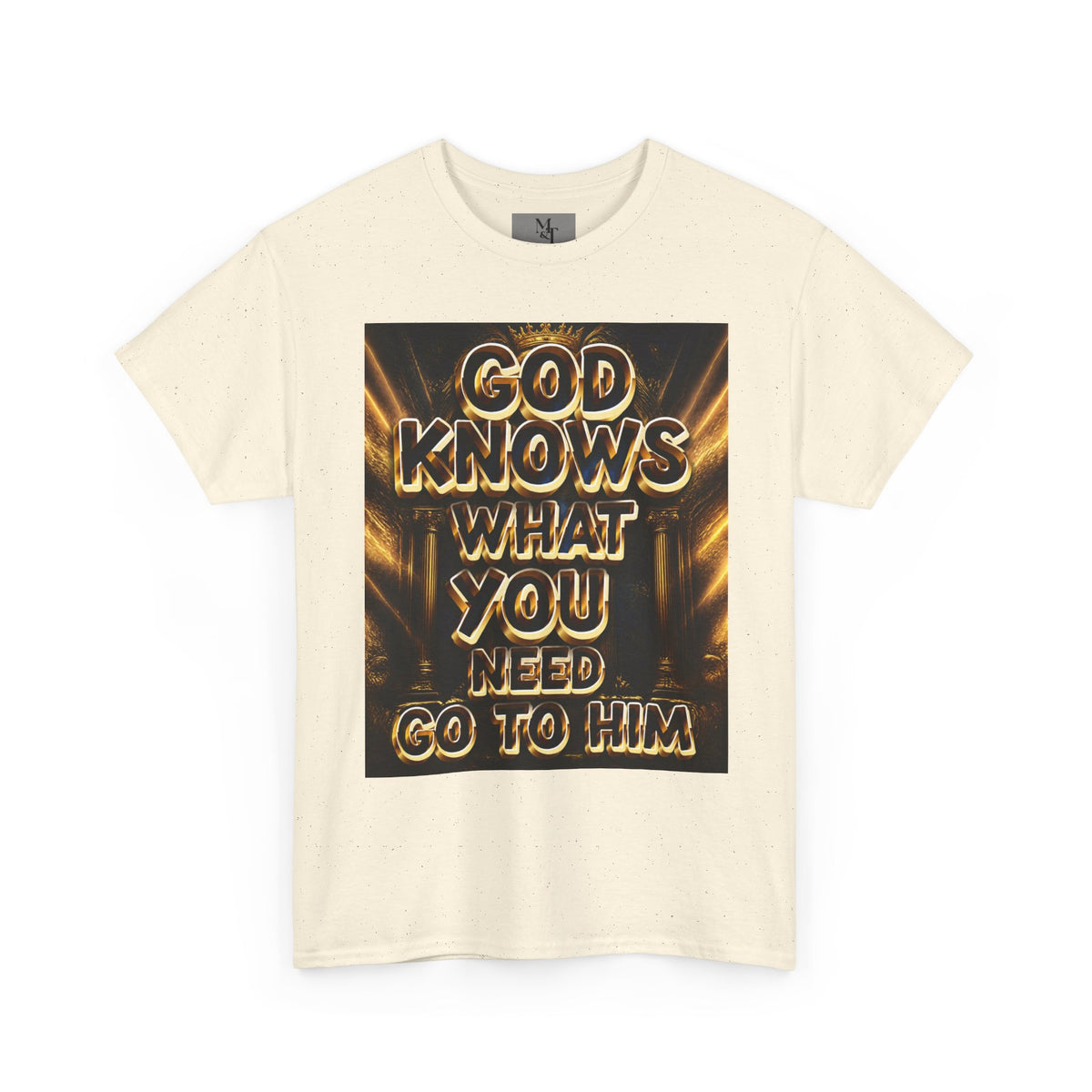 Faith Graphic Tee — "God Knows What You Need, Go To Him" Inspirational Christian T‑Shirt