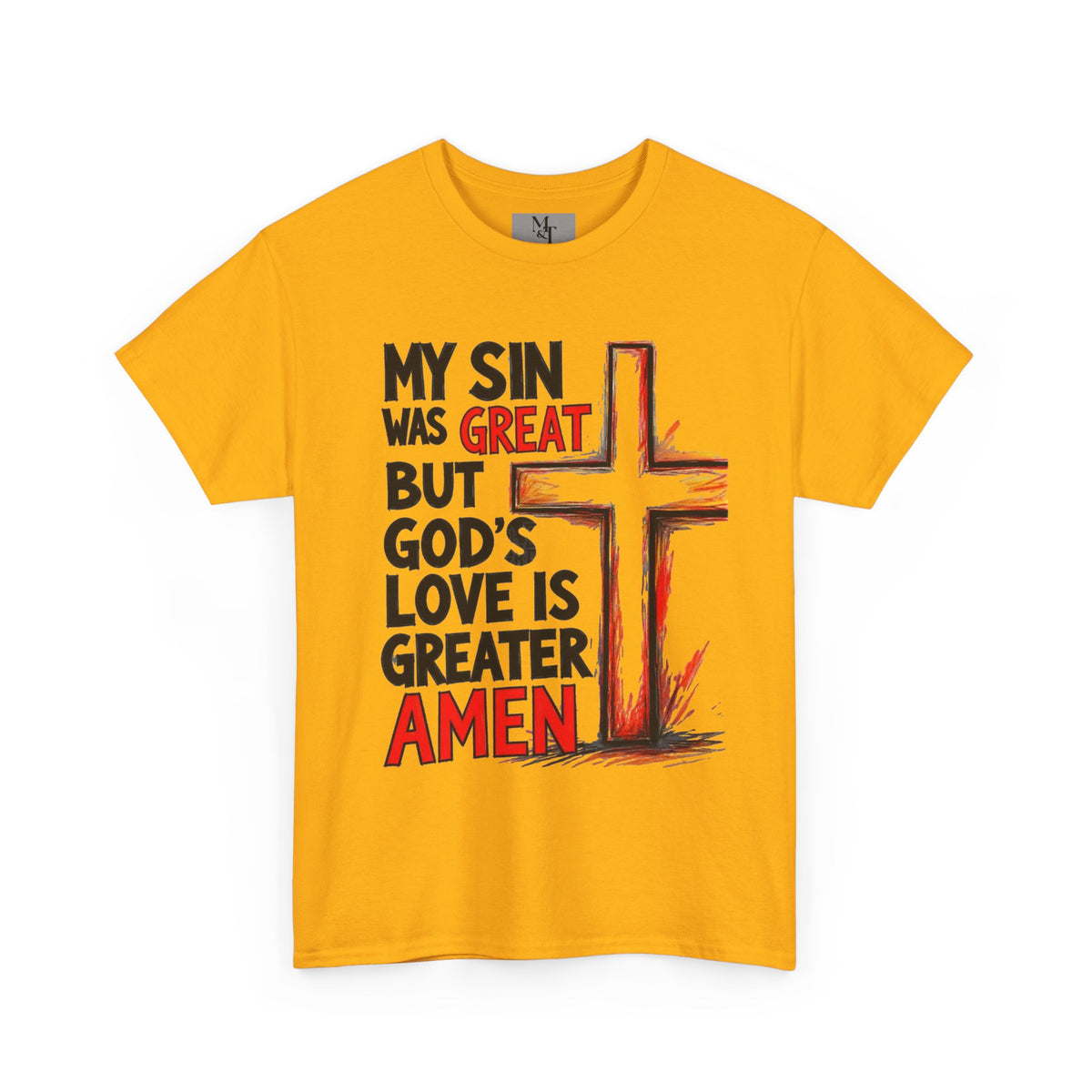 Christian T-Shirt — "My Sin Was Great But God's Love Is Greater Amen" Cross Tee