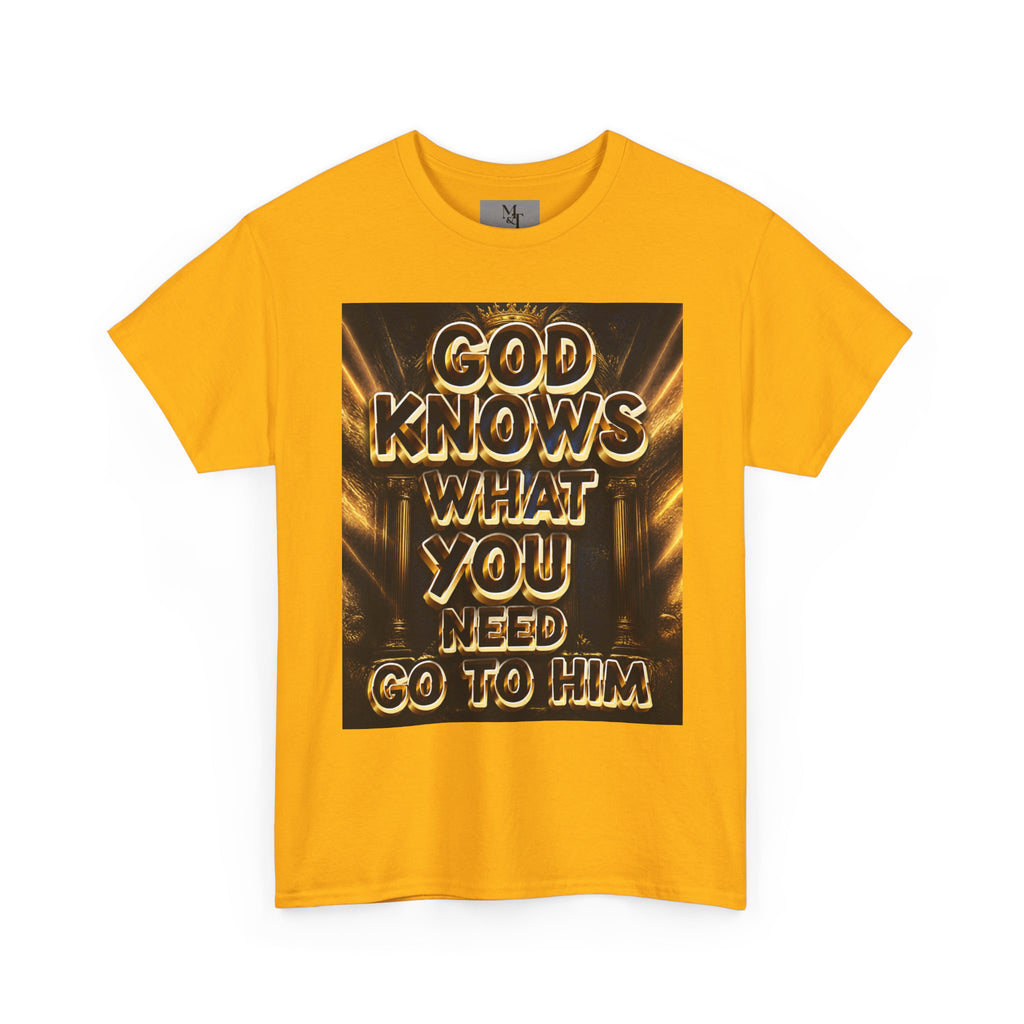 Faith Graphic Tee — "God Knows What You Need, Go To Him" Inspirational Christian T‑Shirt