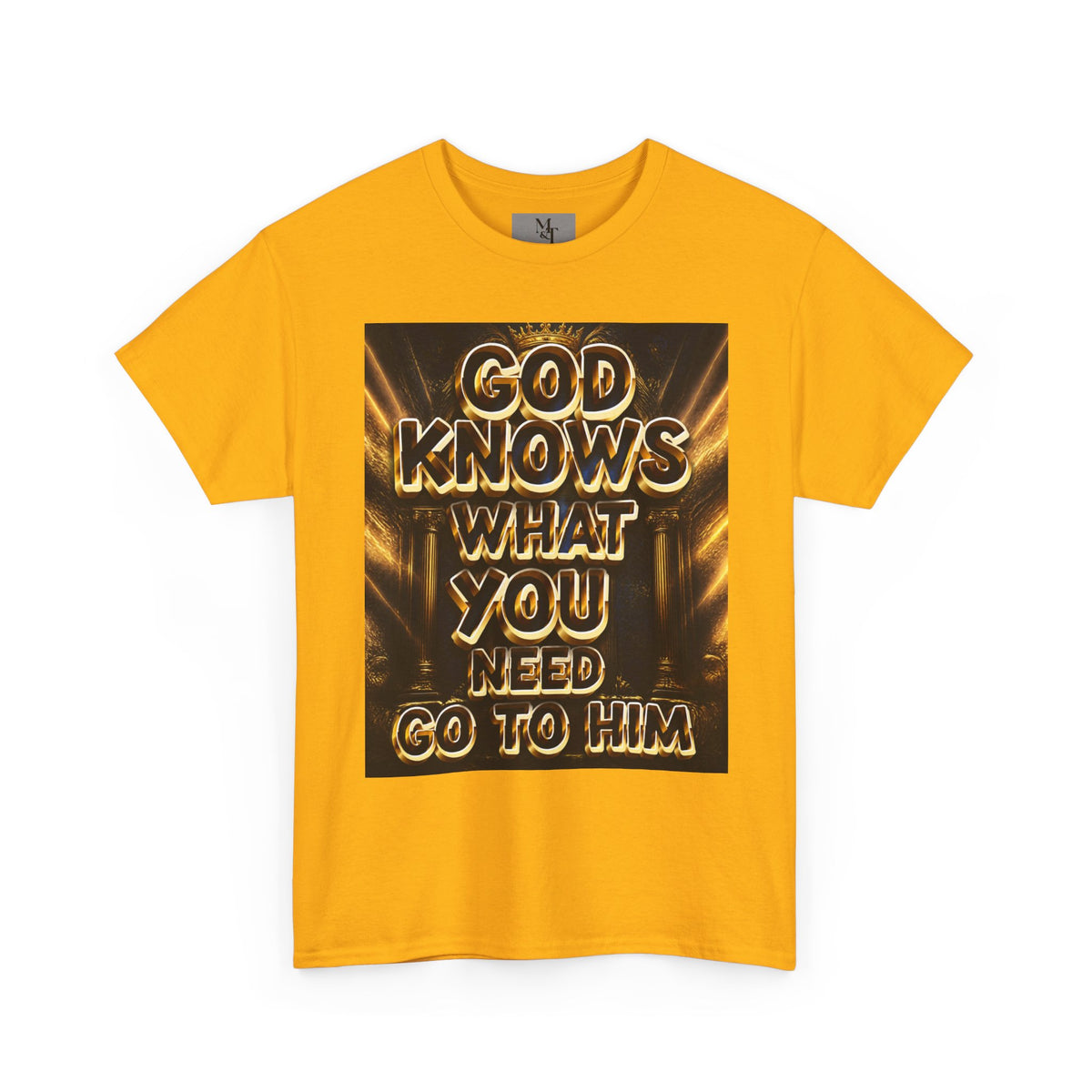 Faith Graphic Tee — "God Knows What You Need, Go To Him" Inspirational Christian T‑Shirt