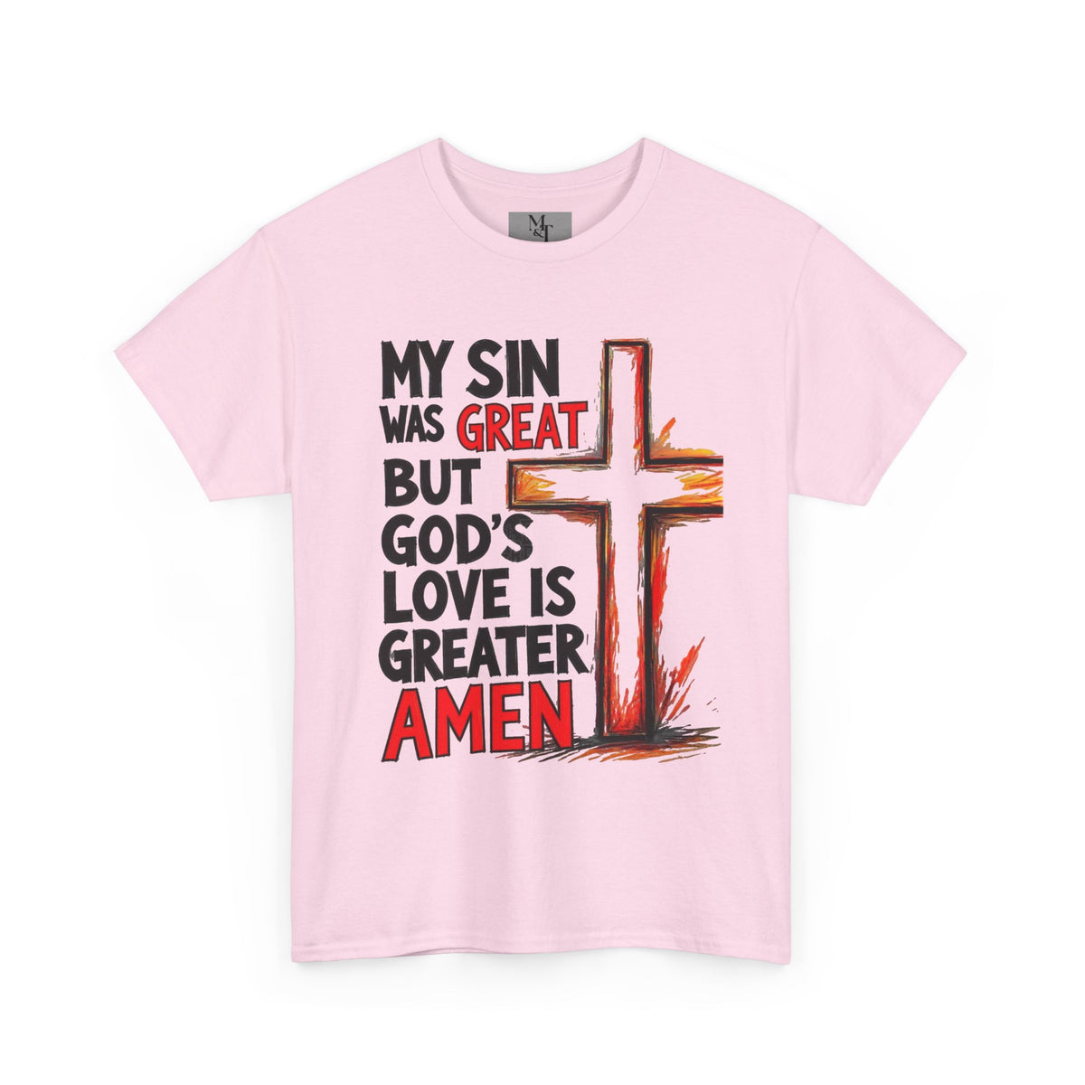 Christian T-Shirt — "My Sin Was Great But God's Love Is Greater Amen" Cross Tee