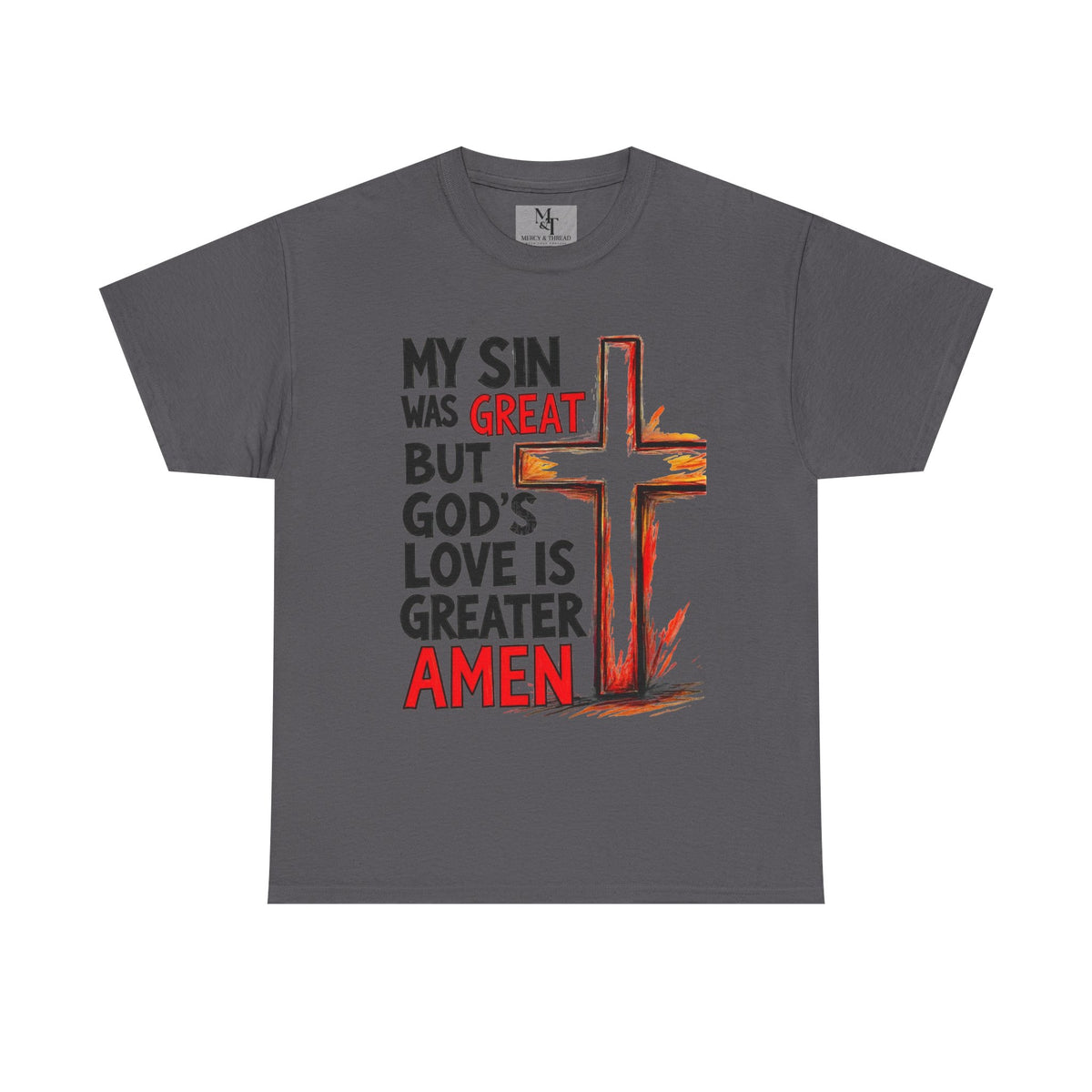 Christian T-Shirt — "My Sin Was Great But God's Love Is Greater Amen" Cross Tee