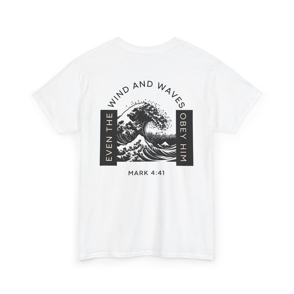 Christian Wave T-Shirt — "Even the Wind and Waves Obey Him" (Mark 4:41)