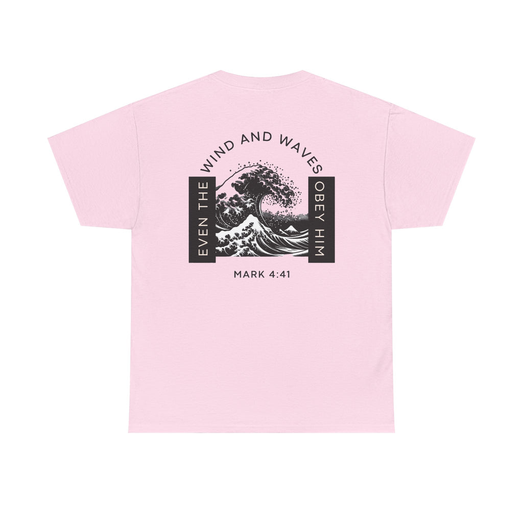Christian Wave T-Shirt — "Even the Wind and Waves Obey Him" (Mark 4:41)