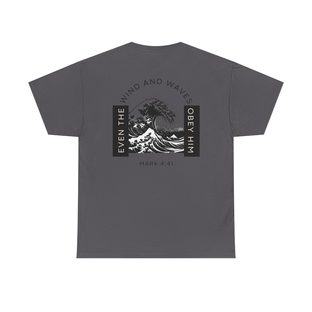 Christian Wave T-Shirt — "Even the Wind and Waves Obey Him" (Mark 4:41)