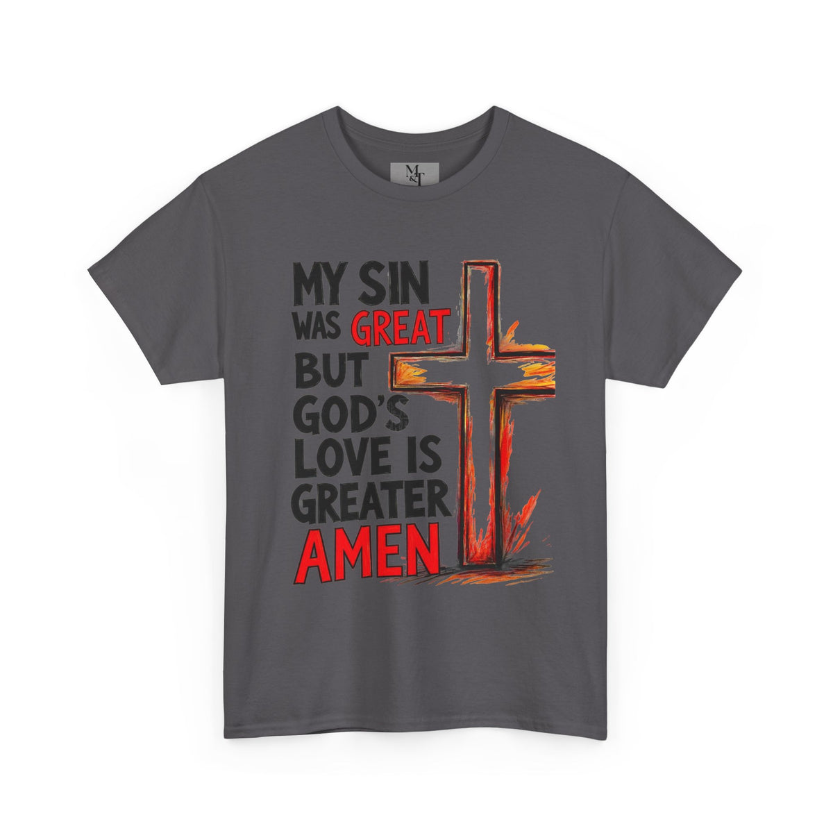 Christian T-Shirt — "My Sin Was Great But God's Love Is Greater Amen" Cross Tee