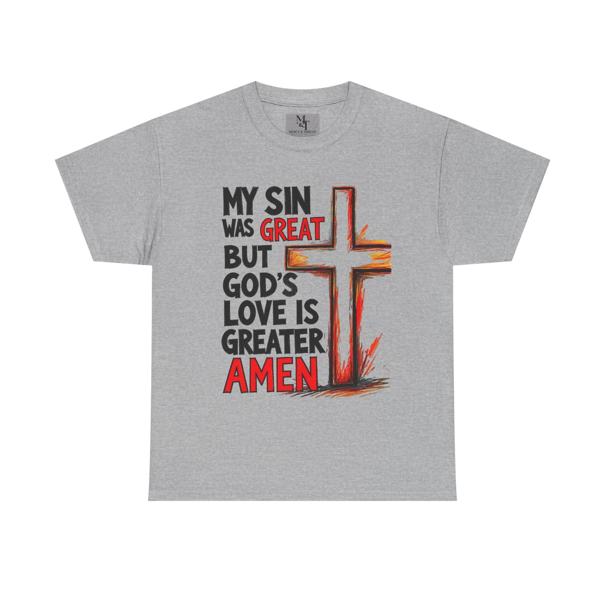 Christian T-Shirt — "My Sin Was Great But God's Love Is Greater Amen" Cross Tee