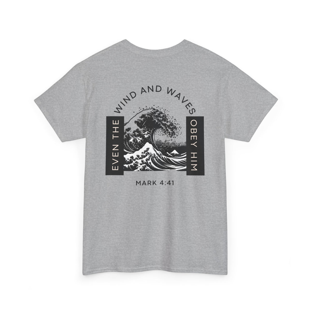 Christian Wave T-Shirt — "Even the Wind and Waves Obey Him" (Mark 4:41)