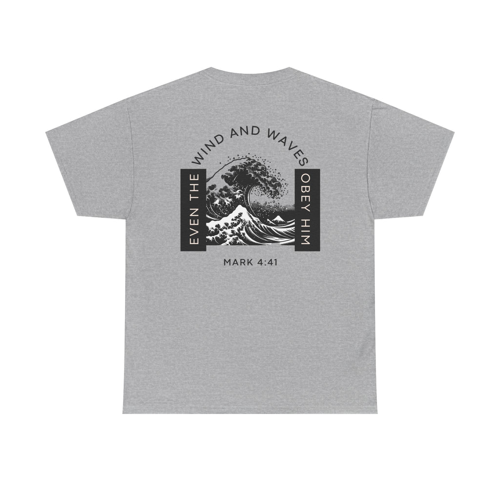 Christian Wave T-Shirt — "Even the Wind and Waves Obey Him" (Mark 4:41)