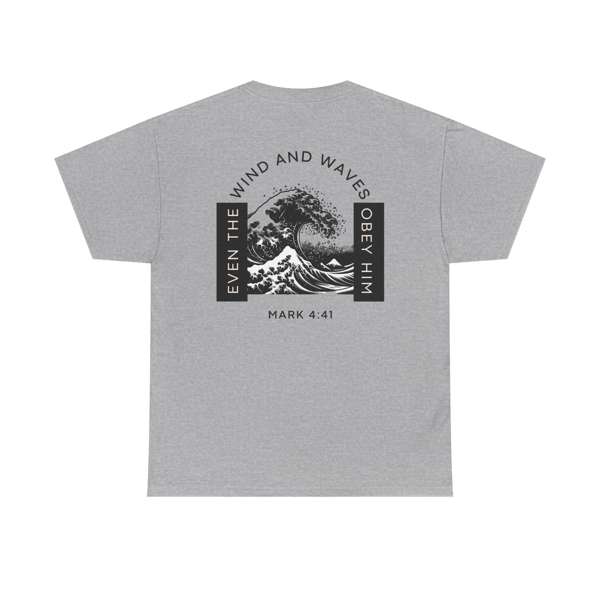Christian Wave T-Shirt — "Even the Wind and Waves Obey Him" (Mark 4:41)