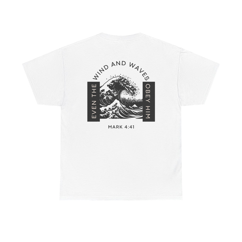 Christian Wave T-Shirt — "Even the Wind and Waves Obey Him" (Mark 4:41)