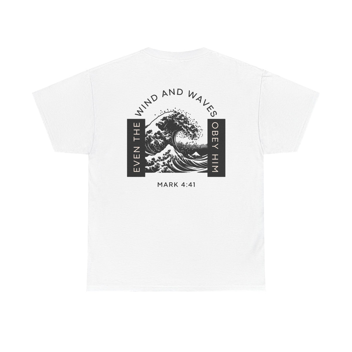 Christian Wave T-Shirt — "Even the Wind and Waves Obey Him" (Mark 4:41)