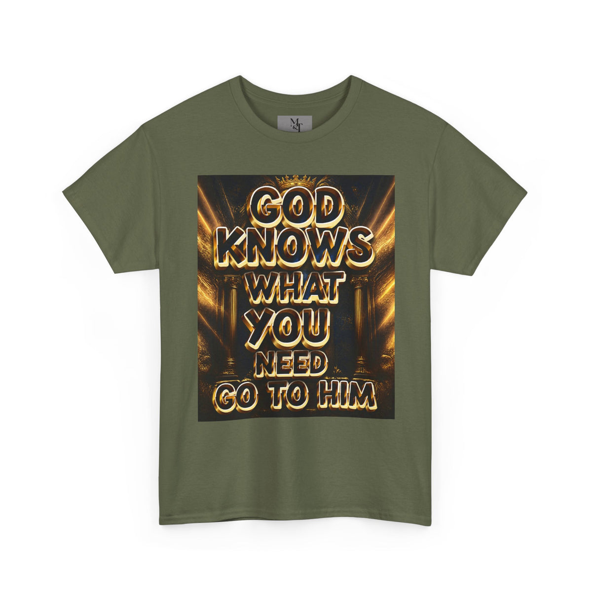 Faith Graphic Tee — "God Knows What You Need, Go To Him" Inspirational Christian T‑Shirt