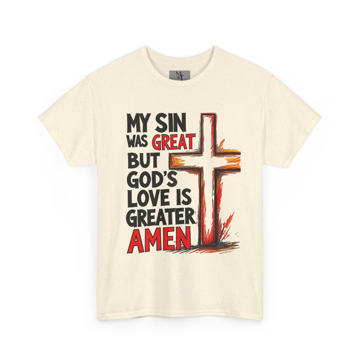 Christian T-Shirt — "My Sin Was Great But God's Love Is Greater Amen" Cross Tee