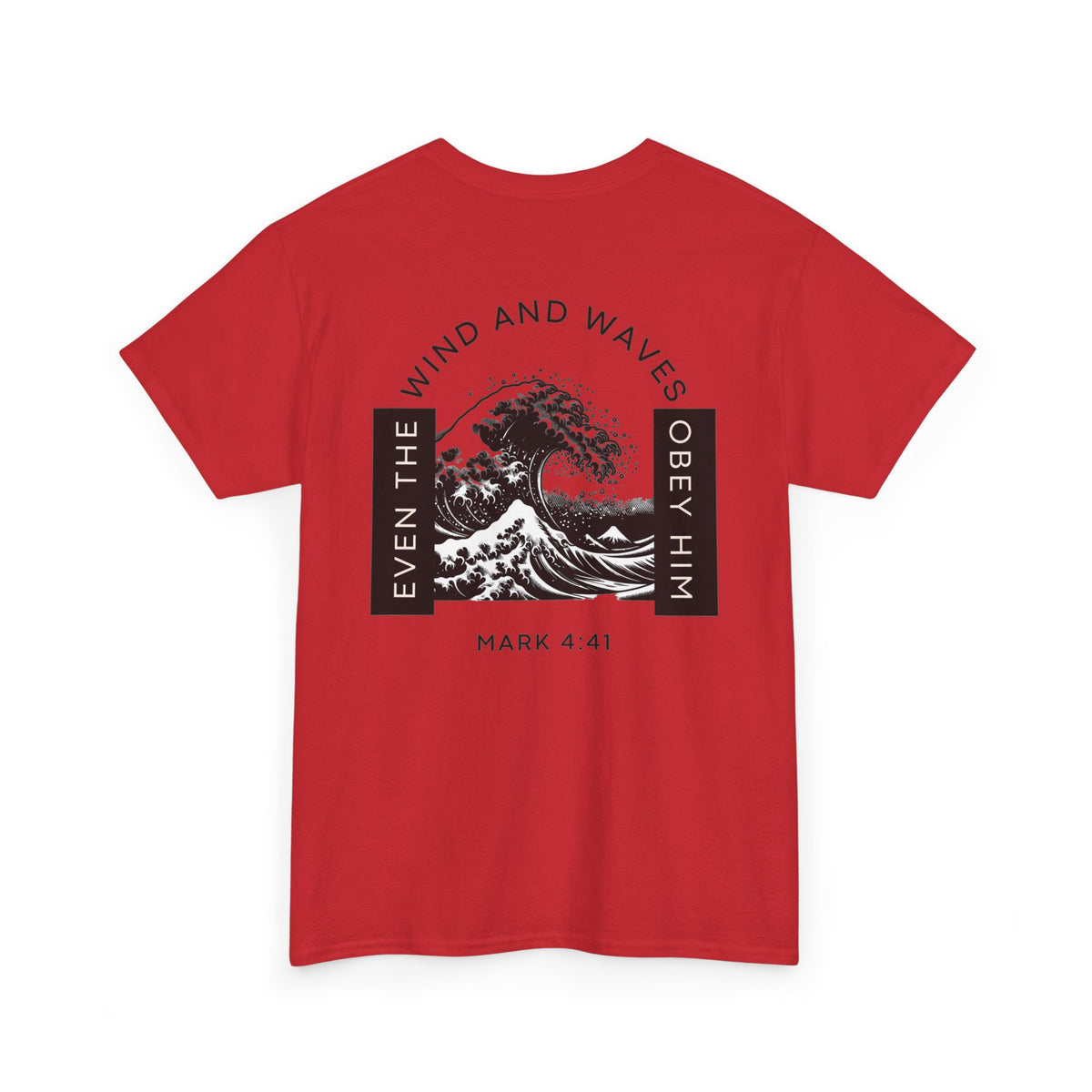 Christian Wave T-Shirt — "Even the Wind and Waves Obey Him" (Mark 4:41)