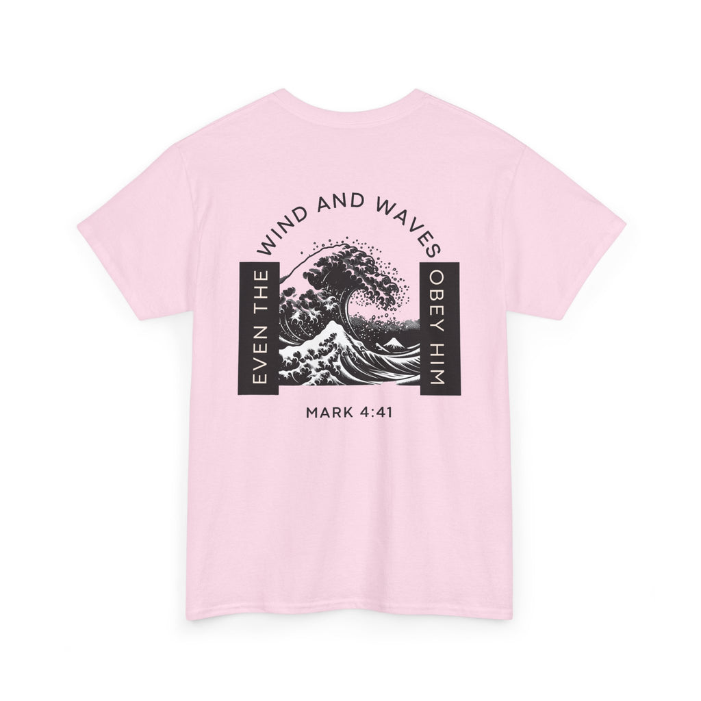 Christian Wave T-Shirt — "Even the Wind and Waves Obey Him" (Mark 4:41)