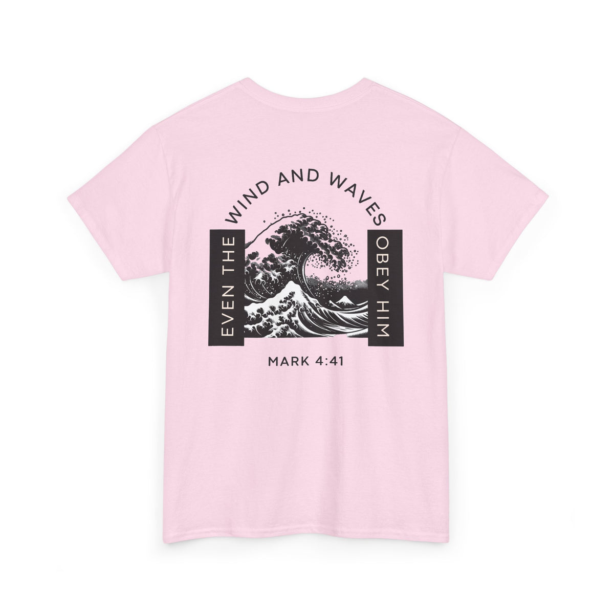 Christian Wave T-Shirt — "Even the Wind and Waves Obey Him" (Mark 4:41)