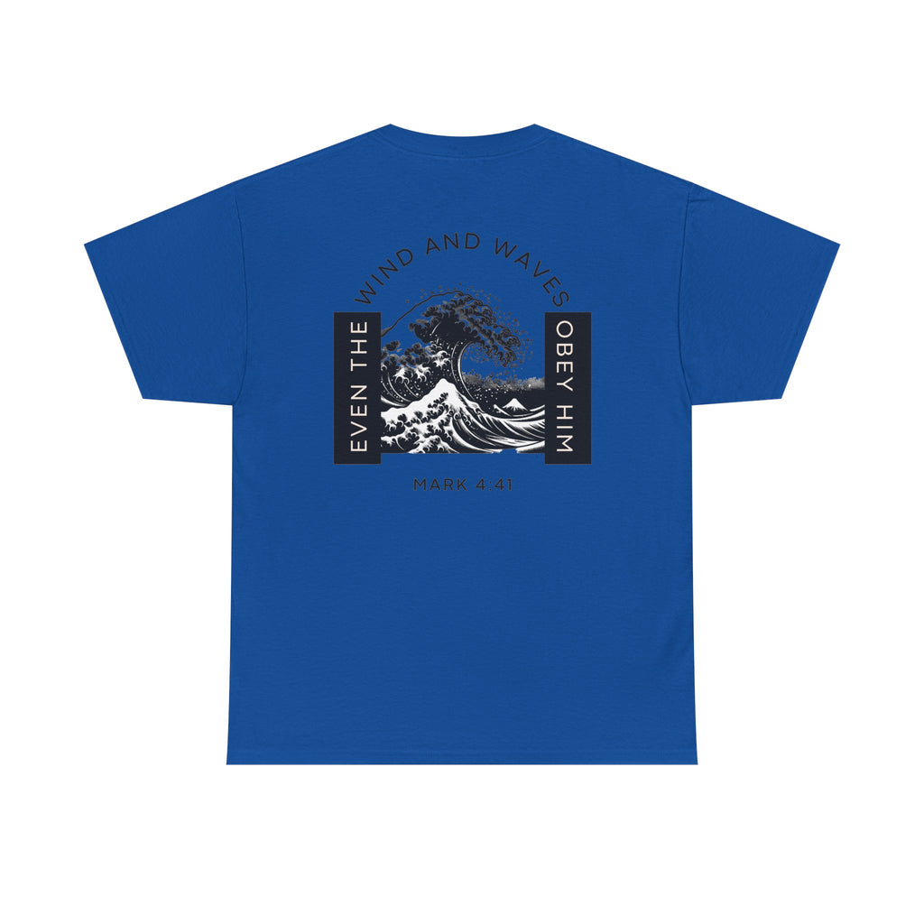 Christian Wave T-Shirt — "Even the Wind and Waves Obey Him" (Mark 4:41)