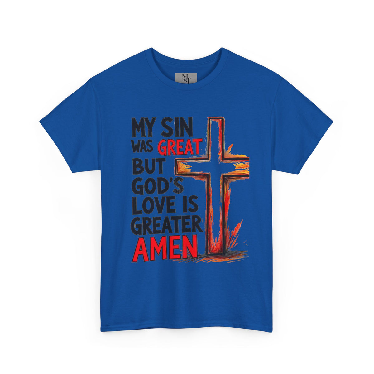 Christian T-Shirt — "My Sin Was Great But God's Love Is Greater Amen" Cross Tee