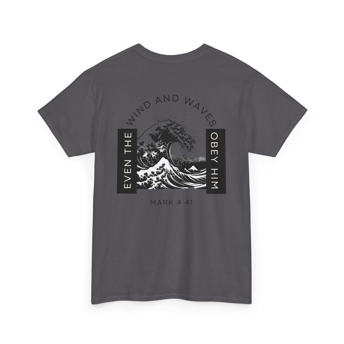 Christian Wave T-Shirt — "Even the Wind and Waves Obey Him" (Mark 4:41)