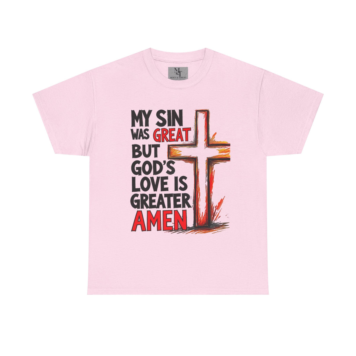 Christian T-Shirt — "My Sin Was Great But God's Love Is Greater Amen" Cross Tee