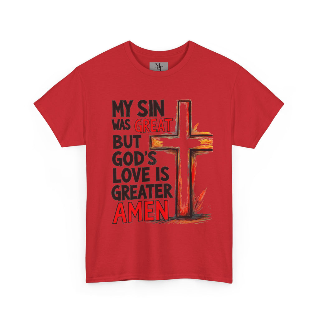 Christian T-Shirt — "My Sin Was Great But God's Love Is Greater Amen" Cross Tee