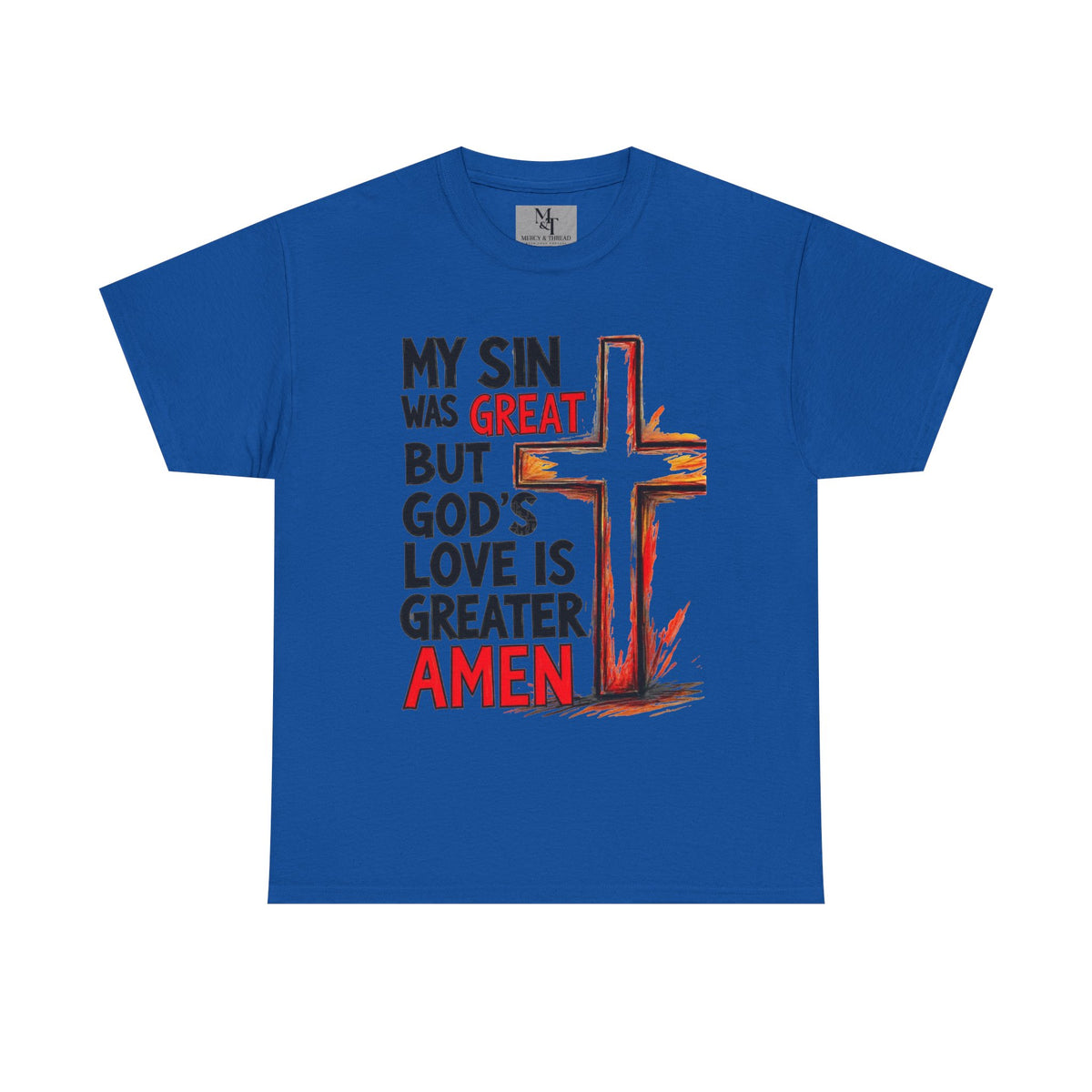Christian T-Shirt — "My Sin Was Great But God's Love Is Greater Amen" Cross Tee