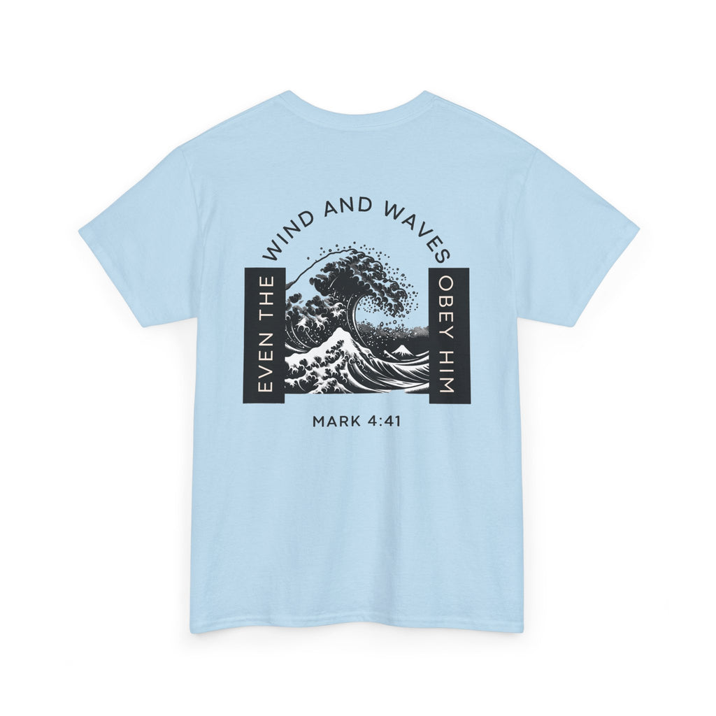 Christian Wave T-Shirt — "Even the Wind and Waves Obey Him" (Mark 4:41)
