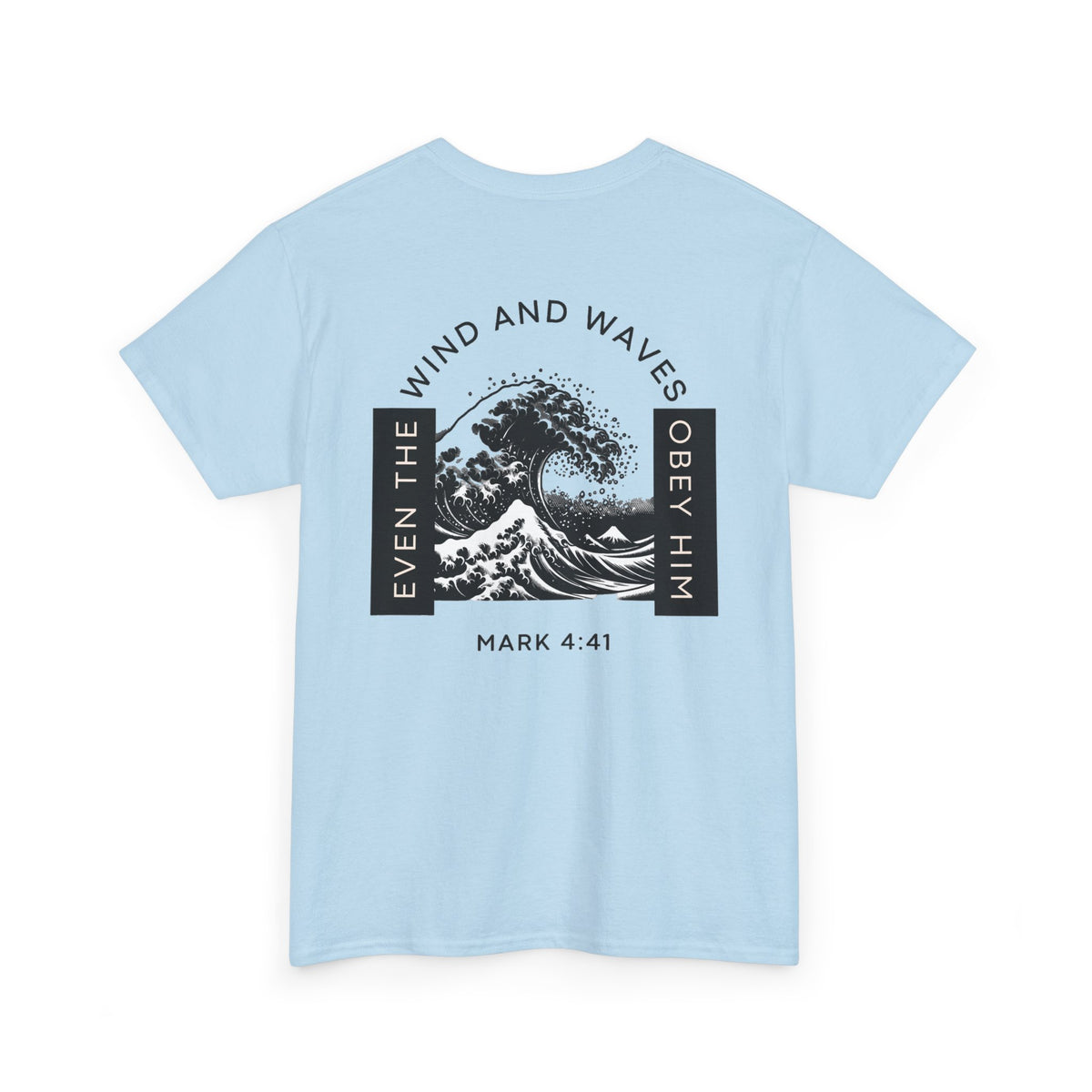 Christian Wave T-Shirt — "Even the Wind and Waves Obey Him" (Mark 4:41)